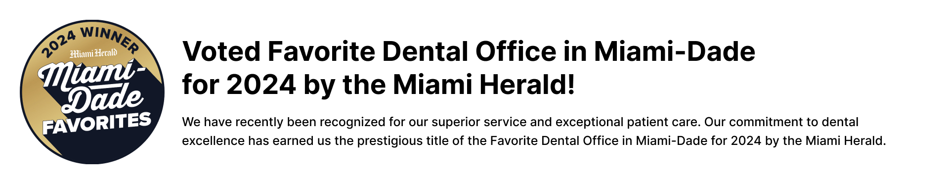 Banner reads: Voted Favorite Dental Office in Miami-Dade for 2024 by the Miami Herald! We have recently been recognized for our superior service and exceptional patient care. Our commitment to dental excellence has earned us the prestigious title of the Favorite Dental Office in Miami-Dade for 2024 by the Miami Herald.